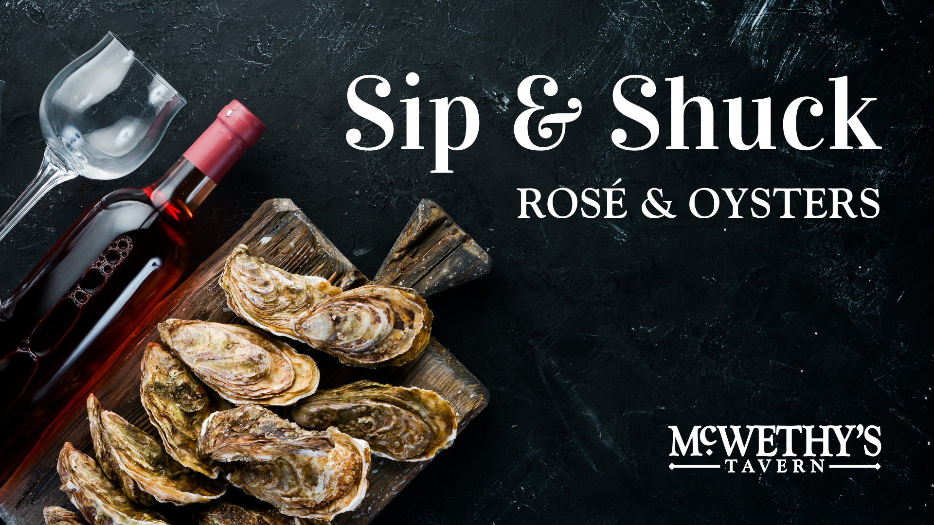 McWethy's Tavern Sip & Shuck: Rosé & Oysters Event